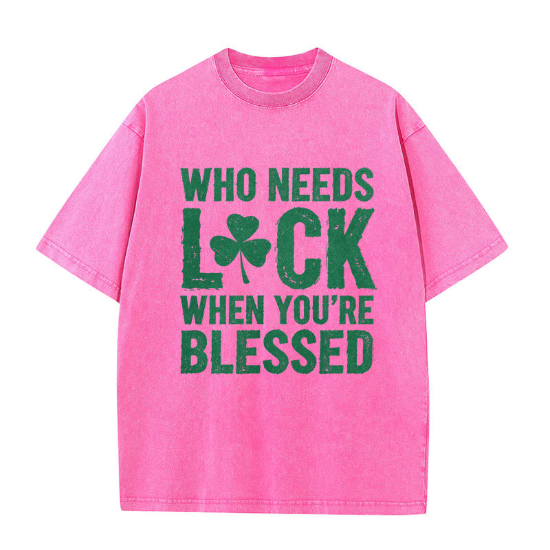 Christianartworkshop Who Needs Luck When You're Blessed Shamrock Unisex Washed T-Shirt