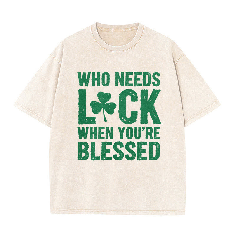 Christianartworkshop Who Needs Luck When You're Blessed Shamrock Unisex Washed T-Shirt
