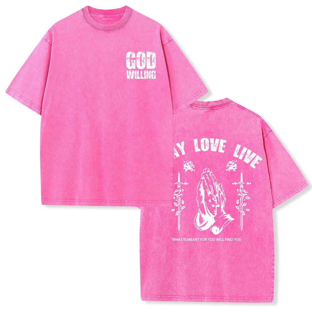 Christianartworkshop God Willing Pray Love Live Unisex Washed T-Shirt