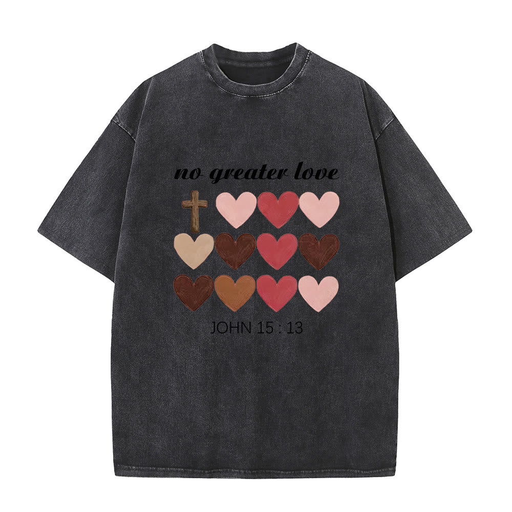 Christianartworkshop No Greater Love John 15:13 Cross Hearts Unisex Washed T-Shirt