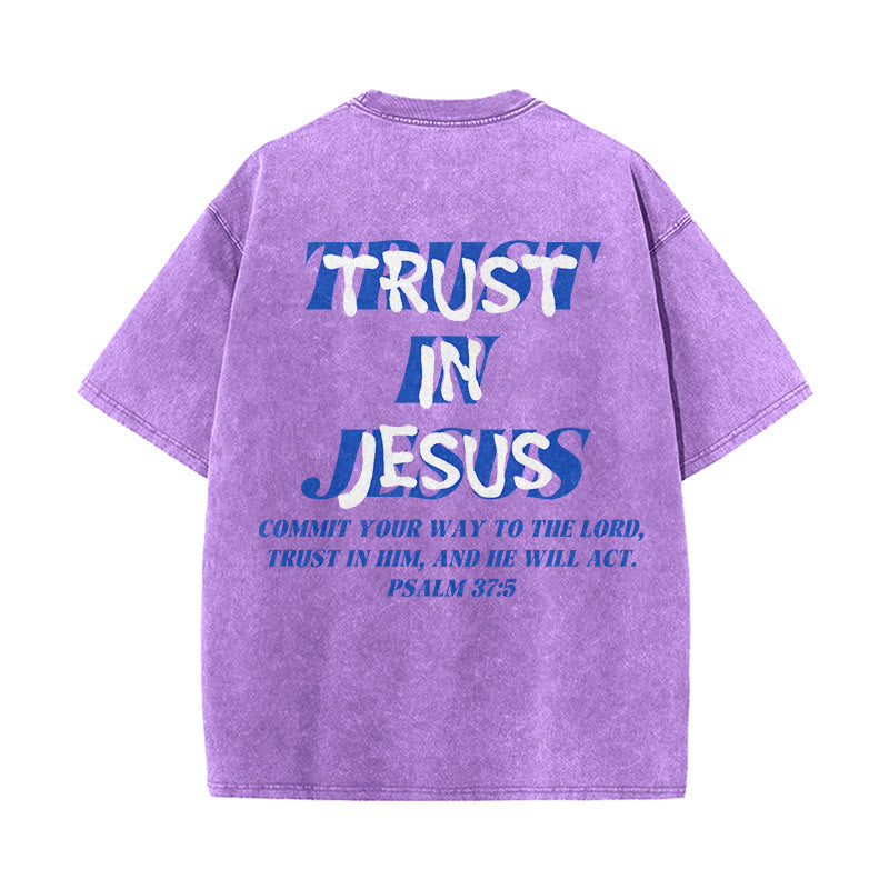 Christianartworkshop Trust In Jesus Psalm 37 5 Front And Back Print Washed Unisex T-Shirt