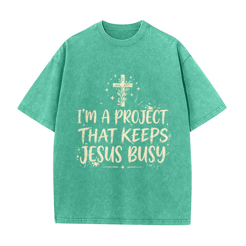 Christianartworkshop I Am A Project That Keeps Jesus Busy Funny Faith Quote Washed Unisex T-Shirt