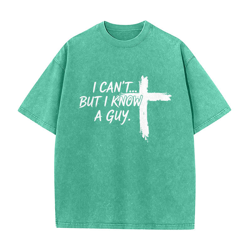 Christianartworkshop I Cant But I Know A Guy Funny Faith Quote With Brushstroke Cross Washed T-Shirt