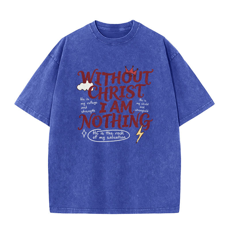 Christianartworkshop Faith Testimony "Without Christ I Am Nothing" Washed Unisex T-Shirt