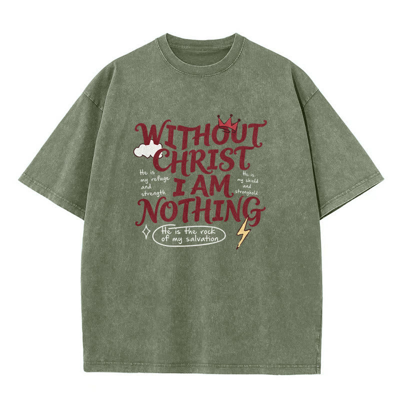 Christianartworkshop Faith Testimony "Without Christ I Am Nothing" Washed Unisex T-Shirt