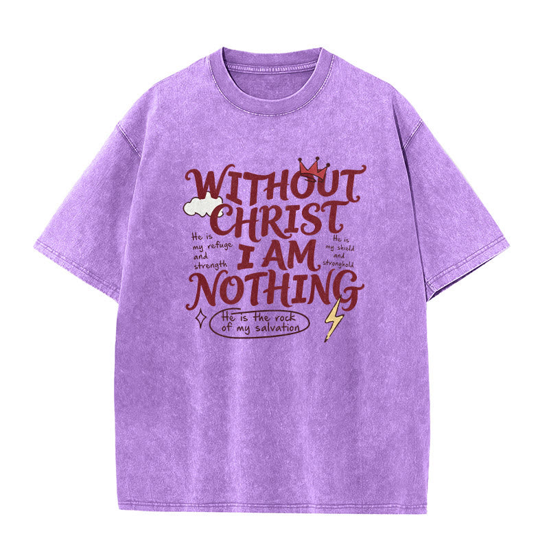 Christianartworkshop Faith Testimony "Without Christ I Am Nothing" Washed Unisex T-Shirt