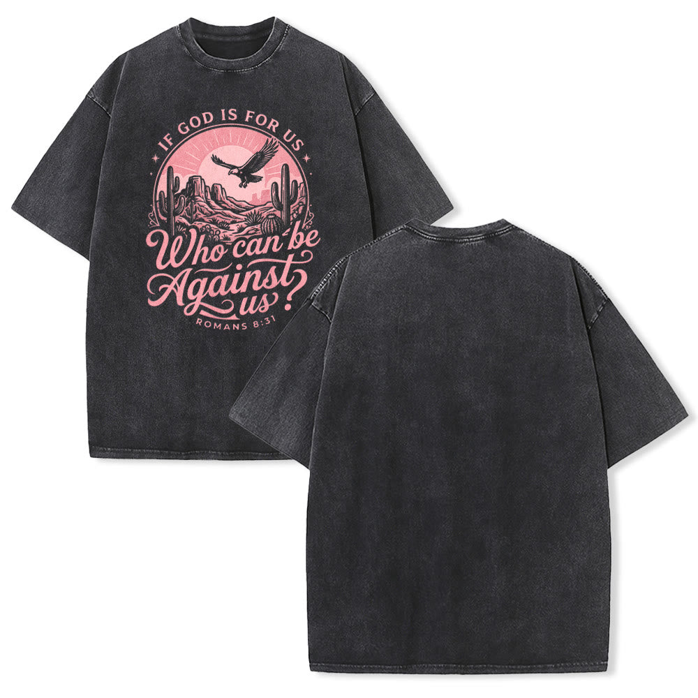 Christianartworkshop If God Is For Us Desert Eagle Cactus Romans 8:31 Western Faith Washed Unisex T-Shirt