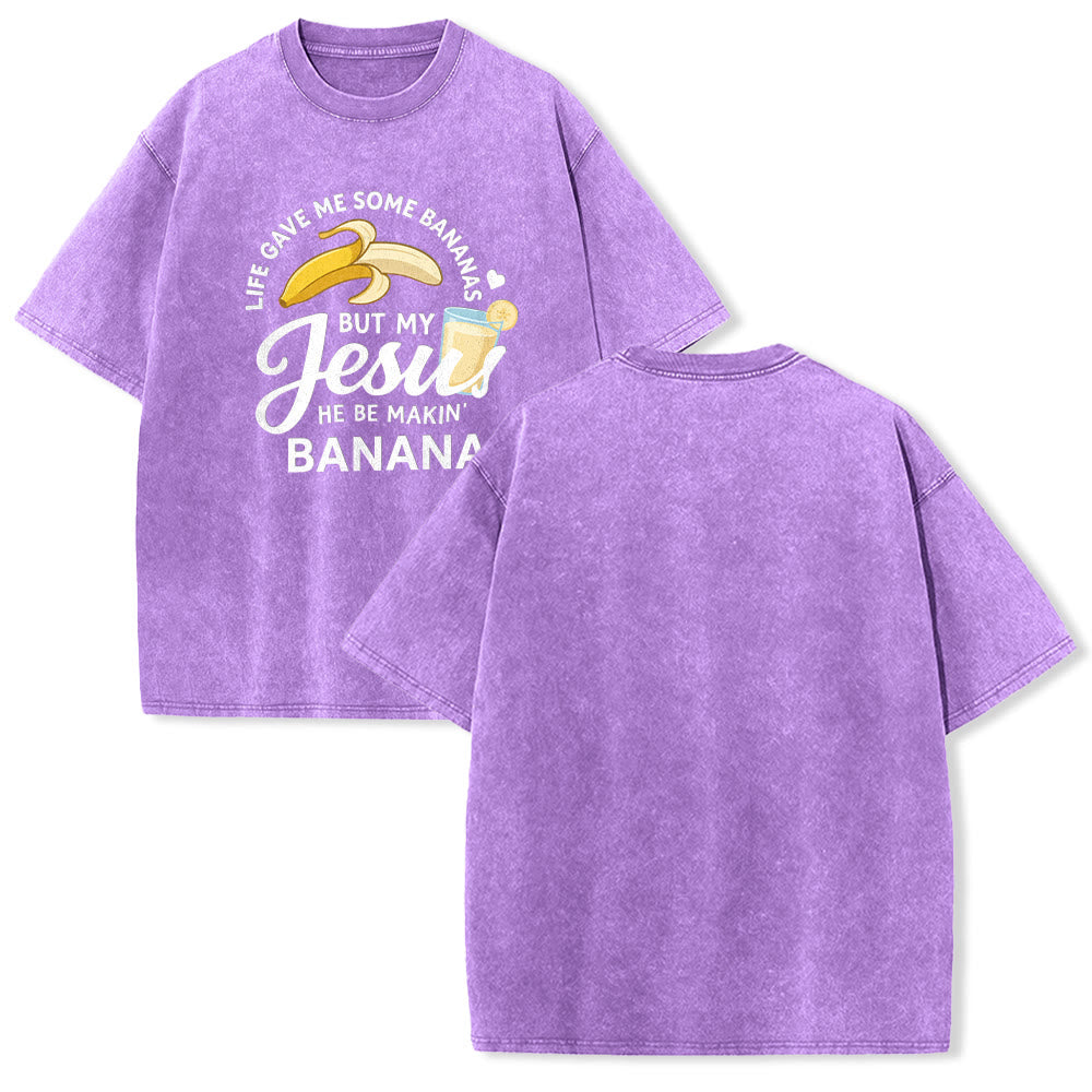 Christianartworkshop Life Gave Me Bananas But My Jesus Makes Banana Drink Graphic Washed Unisex T-Shirt