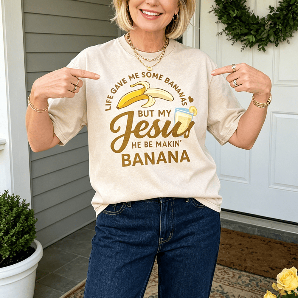 Christianartworkshop Life Gave Me Bananas But My Jesus Makes Banana Drink Graphic Washed Unisex T-Shirt