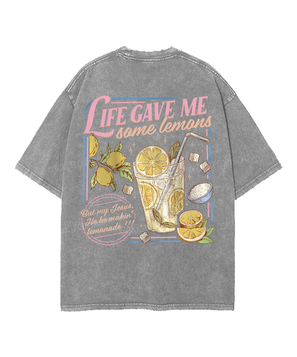 Life Gave Me Some Lemans Double Sided Unisex Washed Christian T-shirt