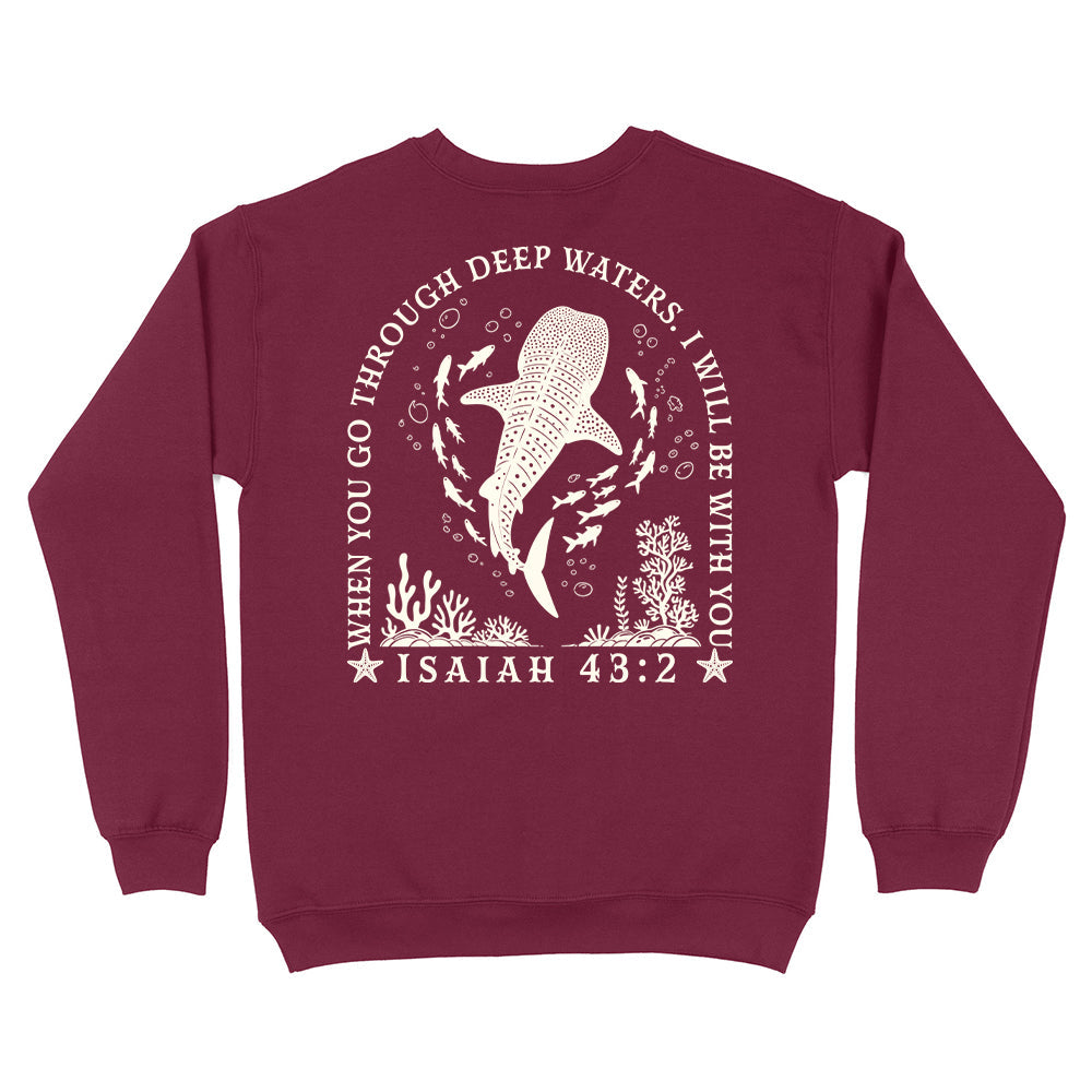 When You Go Through Deep Waters Christian Unisex Sweatshirt