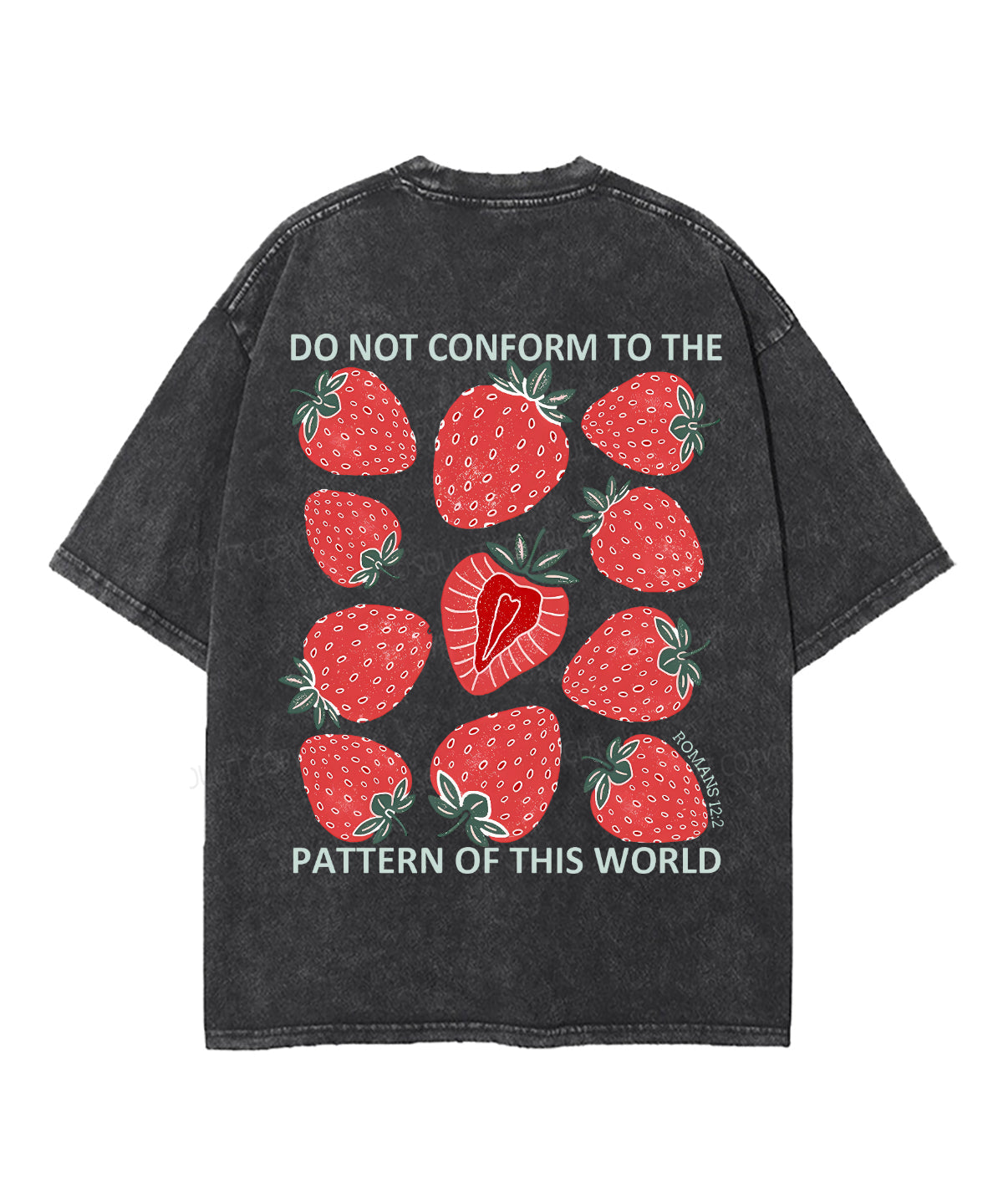 Do Not Conform To The Pattern Of This World Double Sided Unisex Washed Christian T-shirt