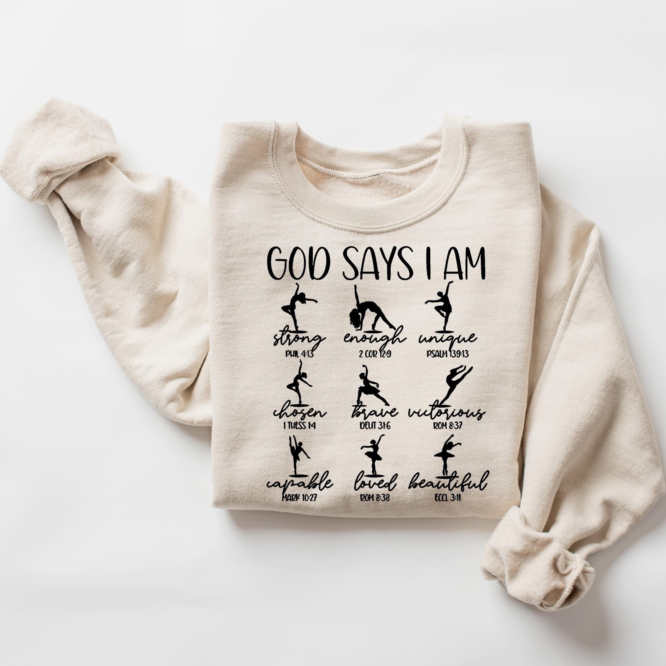God Says I Am Dancer Sweatshirt