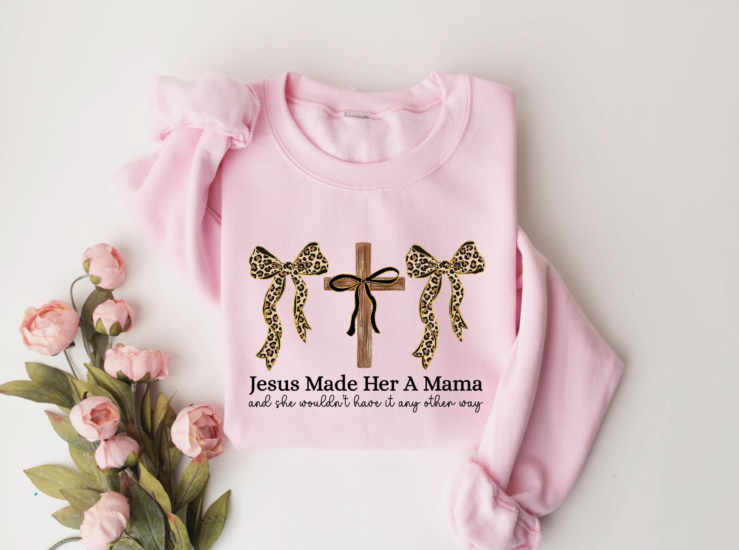 Jesus Made Her A Mama Sweatshirt