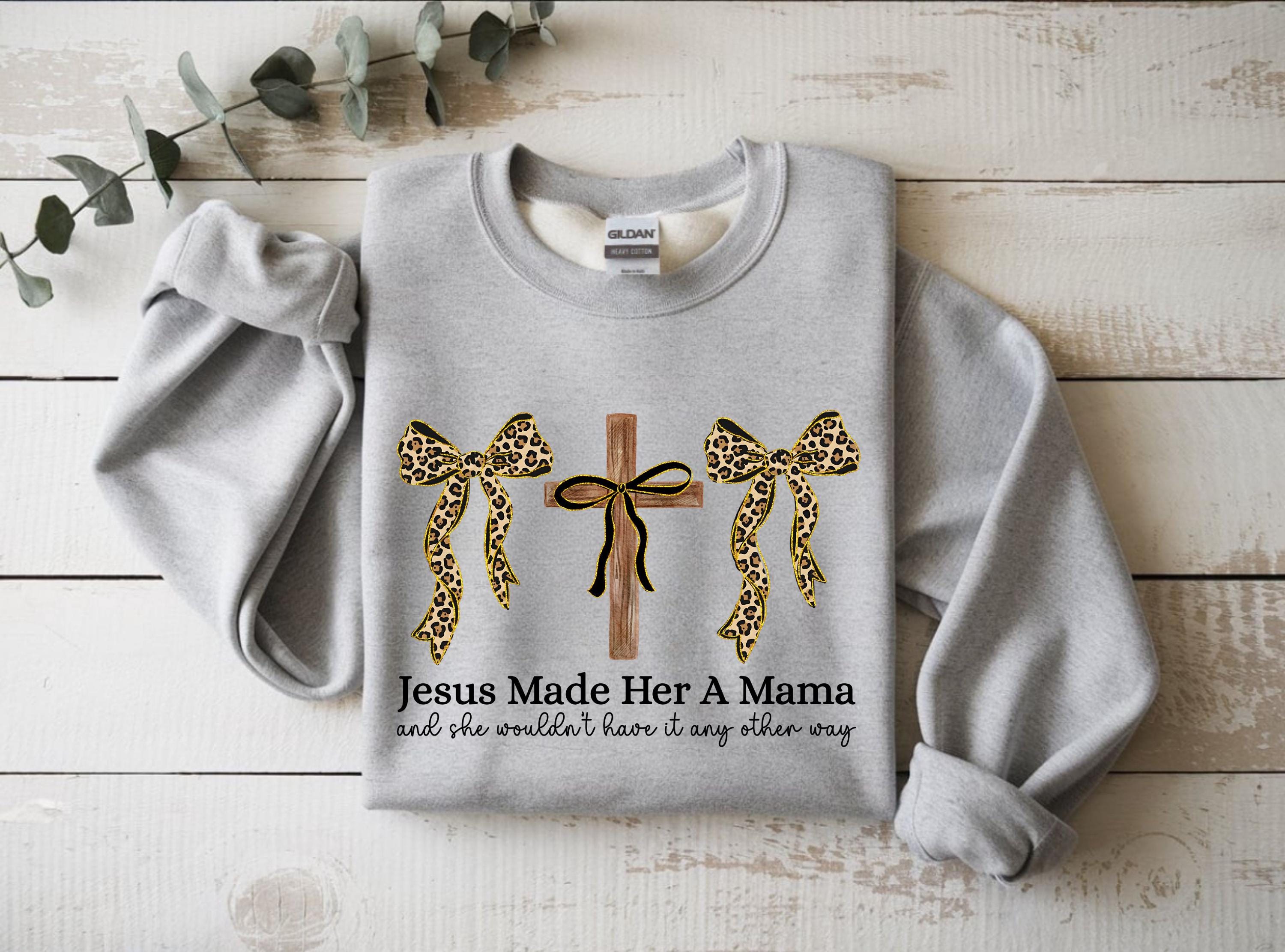 Jesus Made Her A Mama Sweatshirt