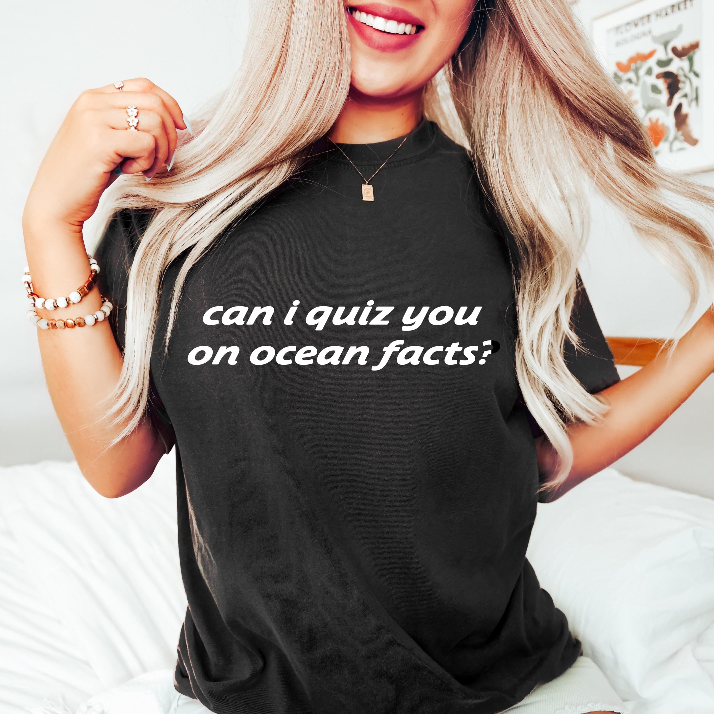 Can I Quiz You On Ocean Facts Tee