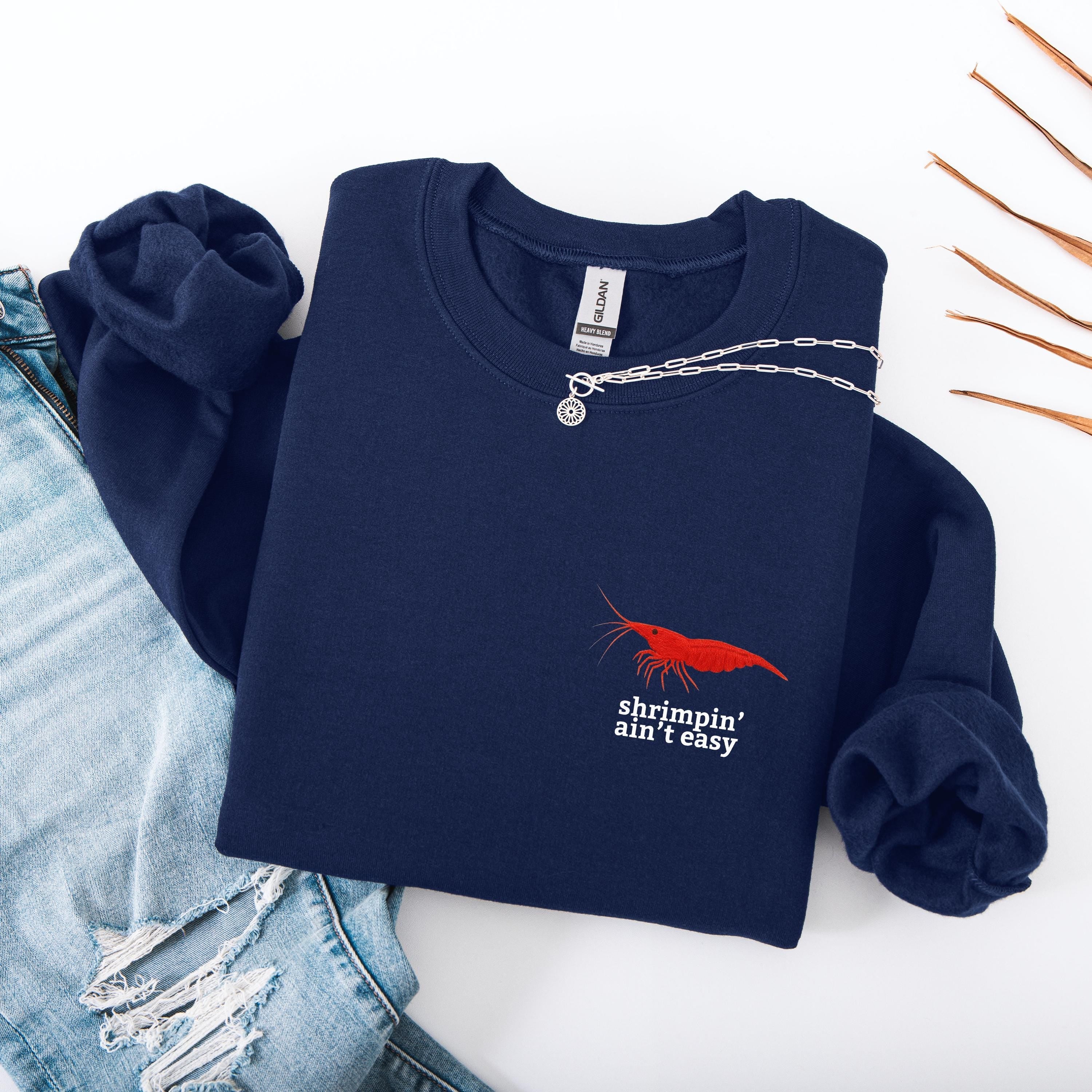 Shrimpin Aint Easy Crewneck