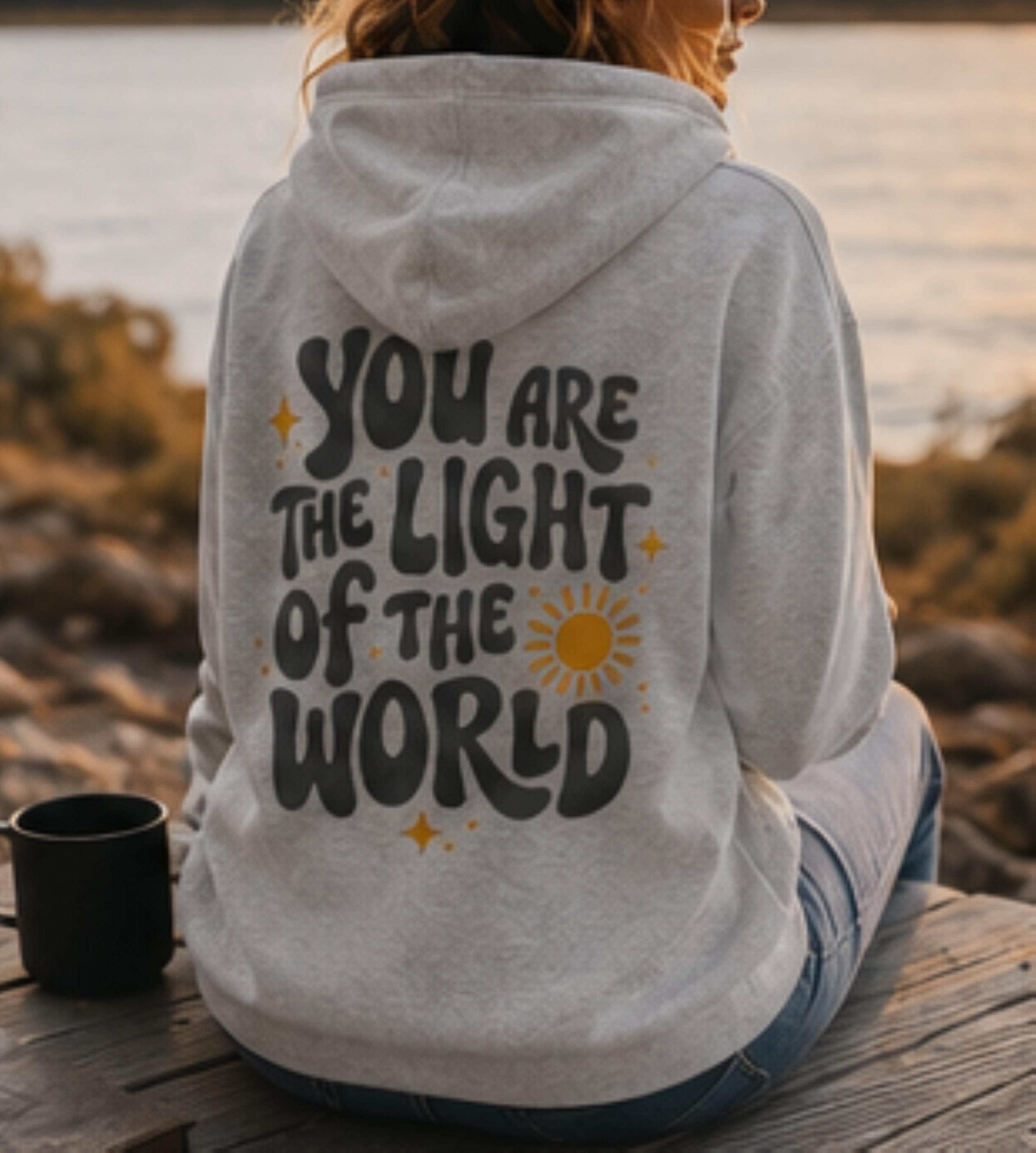 You Are The Light Of The World Hoodie
