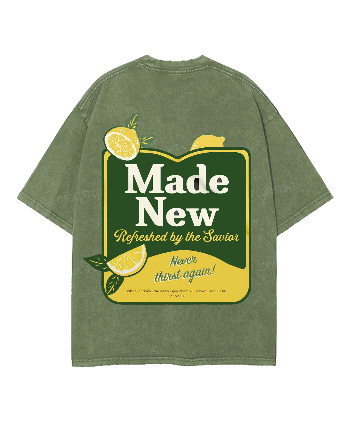 Made New Refreshed By The Savior Never Thirst again! Double Sided Unisex Washed Christian T-shirt