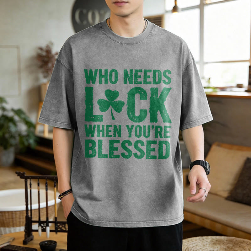 Christianartworkshop Who Needs Luck When You're Blessed Shamrock Unisex Washed T-Shirt