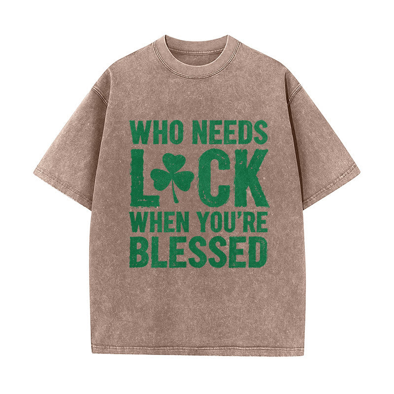 Christianartworkshop Who Needs Luck When You're Blessed Shamrock Unisex Washed T-Shirt