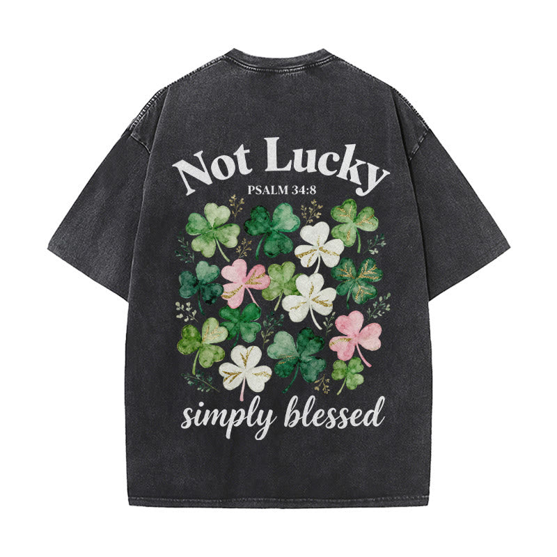 Christianartworkshop Not Lucky Simply Blessed Psalm 34:8 Unisex Washed T-Shirt