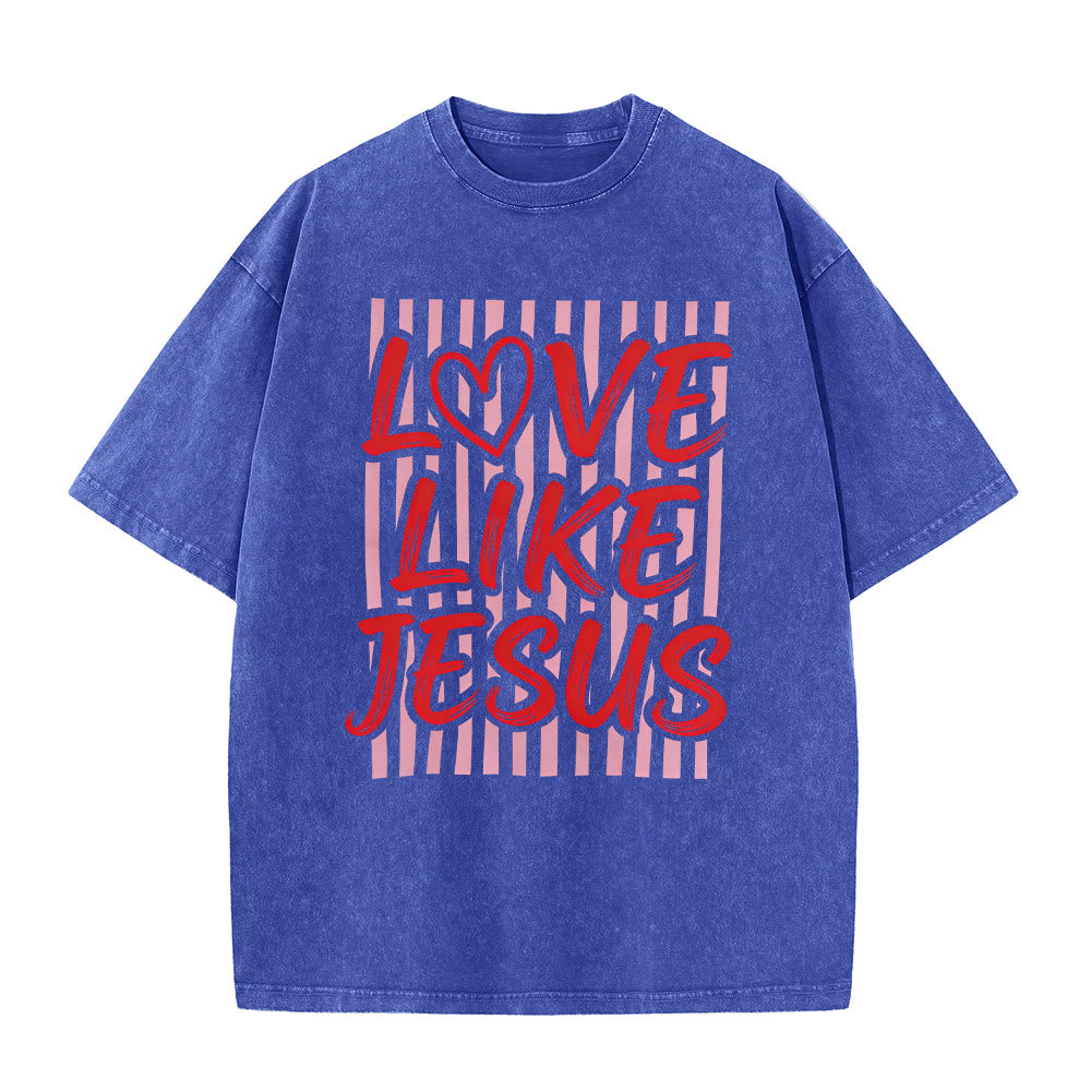 Christianartworkshop Love Like Jesus Heart Letter Stripe Background Unisex Washed T-shirt