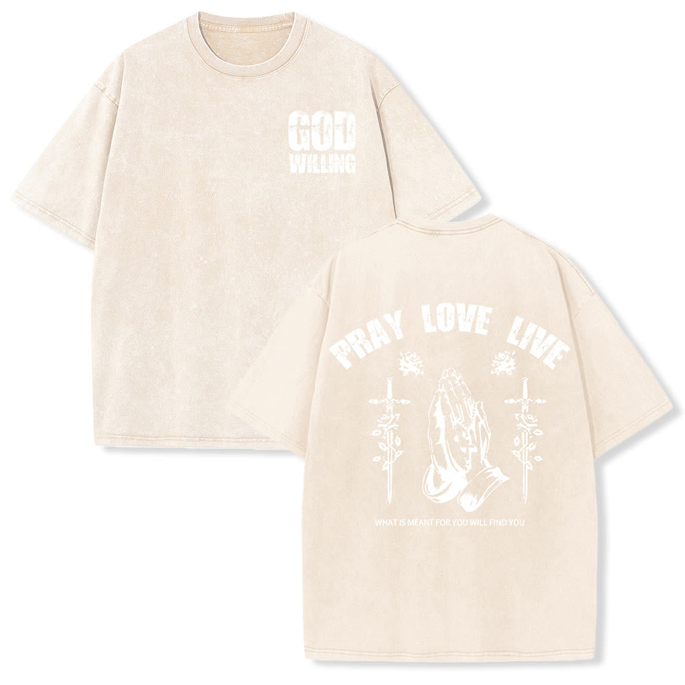 Christianartworkshop God Willing Pray Love Live Unisex Washed T-Shirt