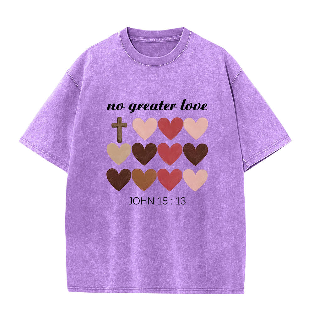 Christianartworkshop No Greater Love John 15:13 Cross Hearts Unisex Washed T-Shirt
