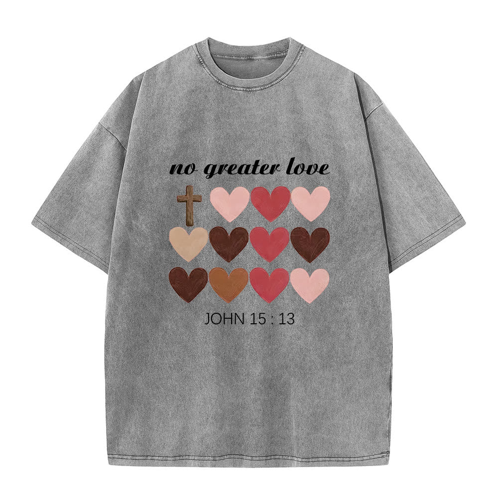 Christianartworkshop No Greater Love John 15:13 Cross Hearts Unisex Washed T-Shirt