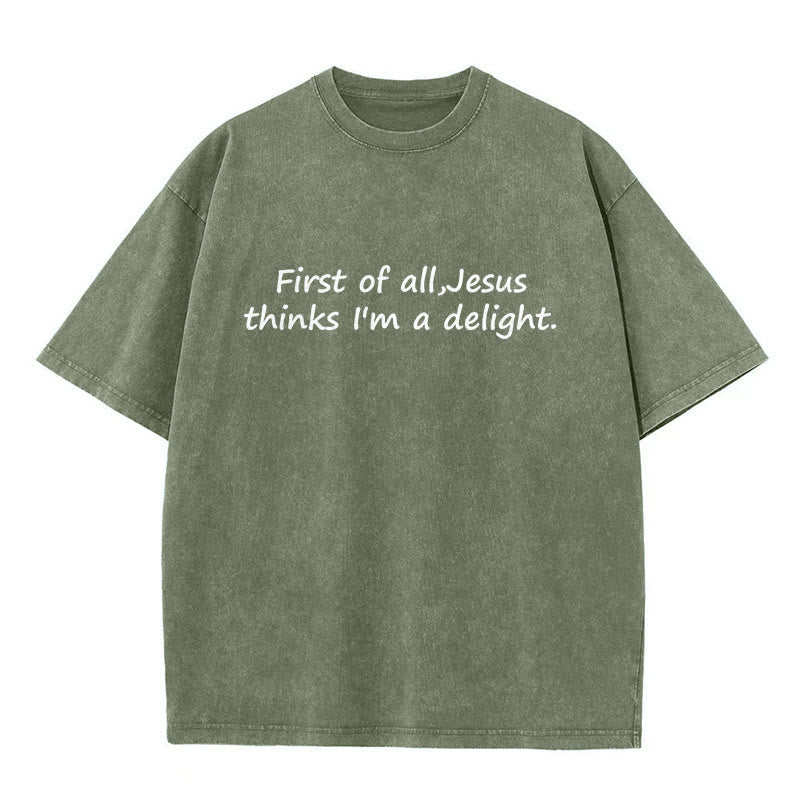 Christianartworkshop "First of All, Jesus Thinks I'm a Delight" Faith Quote Washed Unisex T-Shirt