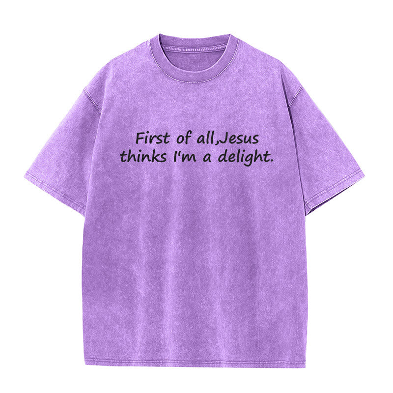 Christianartworkshop "First of All, Jesus Thinks I'm a Delight" Faith Quote Washed Unisex T-Shirt