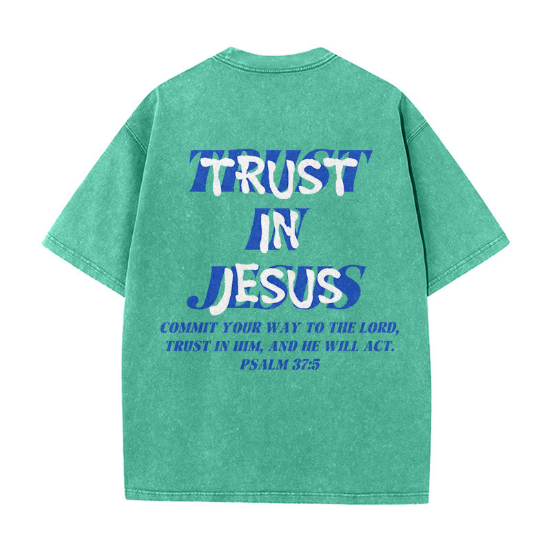 Christianartworkshop Trust In Jesus Psalm 37 5 Front And Back Print Washed Unisex T-Shirt