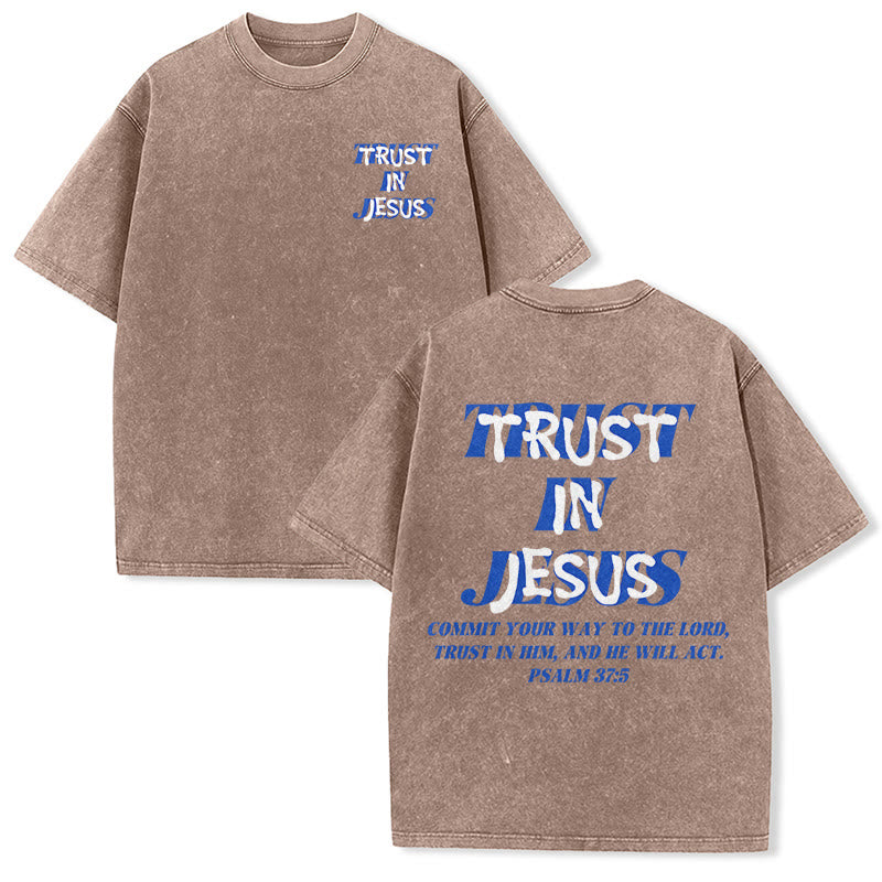 Christianartworkshop Trust In Jesus Psalm 37 5 Front And Back Print Washed Unisex T-Shirt