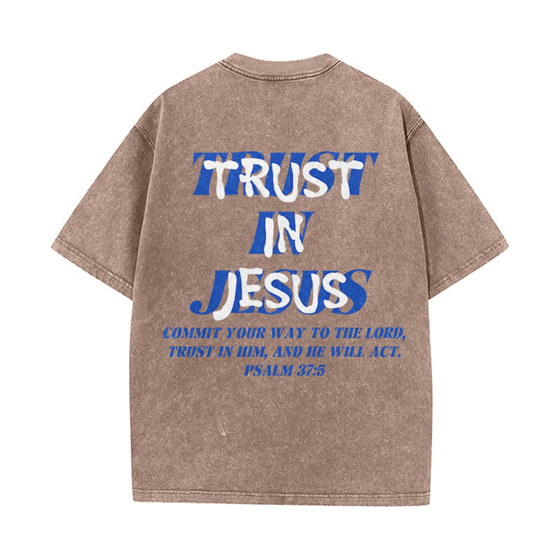 Christianartworkshop Trust In Jesus Psalm 37 5 Front And Back Print Washed Unisex T-Shirt