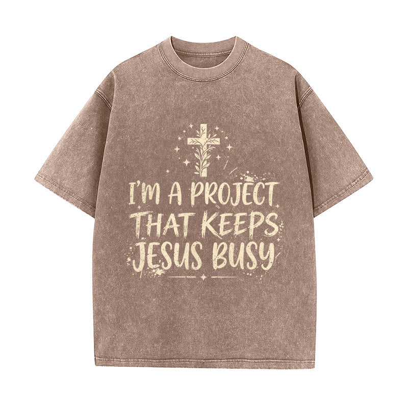 Christianartworkshop I Am A Project That Keeps Jesus Busy Funny Faith Quote Washed Unisex T-Shirt