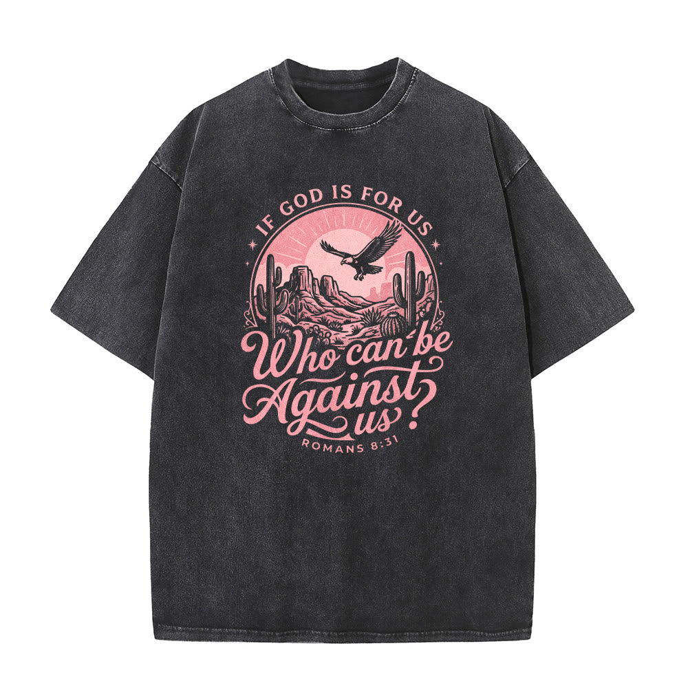 Christianartworkshop If God Is For Us Desert Eagle Cactus Romans 8:31 Western Faith Washed Unisex T-Shirt