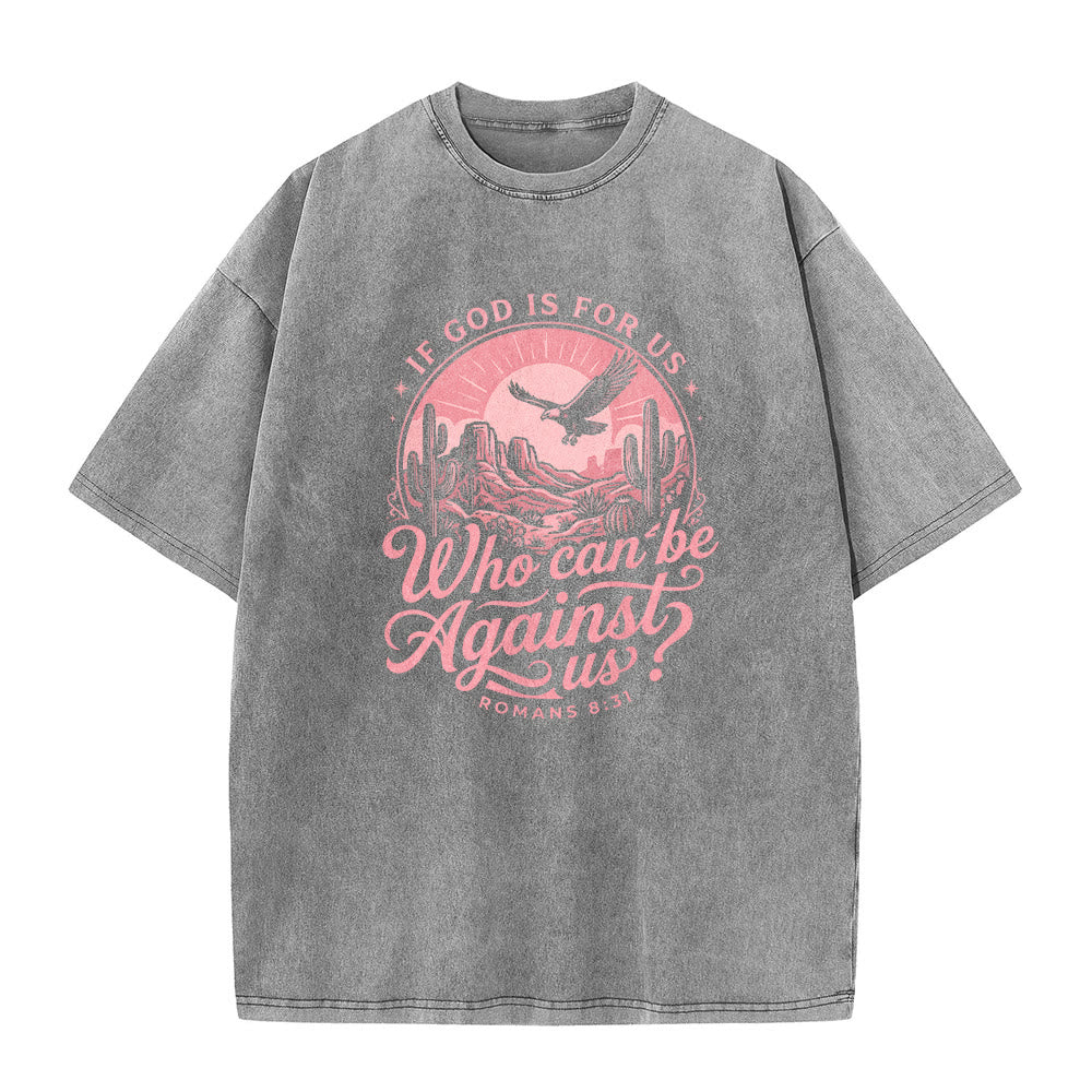 Christianartworkshop If God Is For Us Desert Eagle Cactus Romans 8:31 Western Faith Washed Unisex T-Shirt