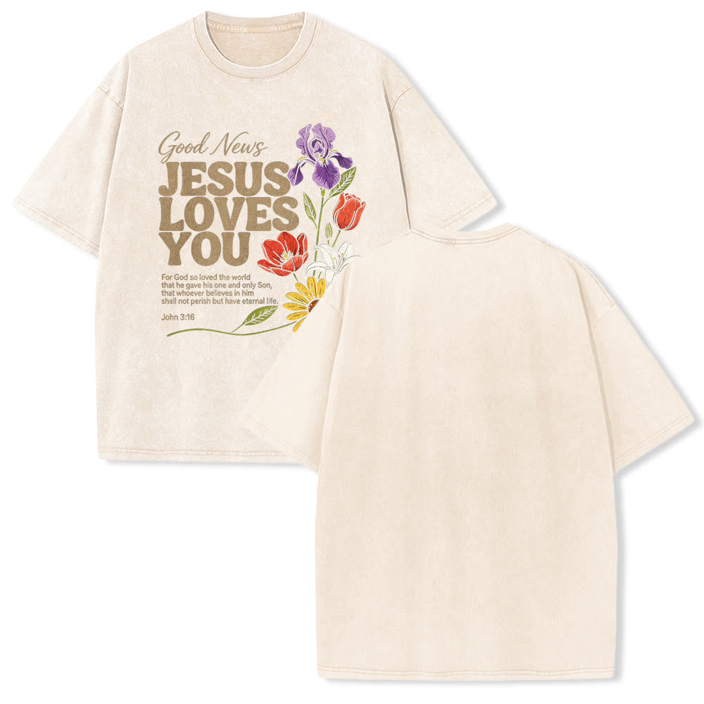 Christianartworkshop Good News Jesus Loves You Mixed Floral John 3 : 16 Vintage Washed Unisex T-Shirt