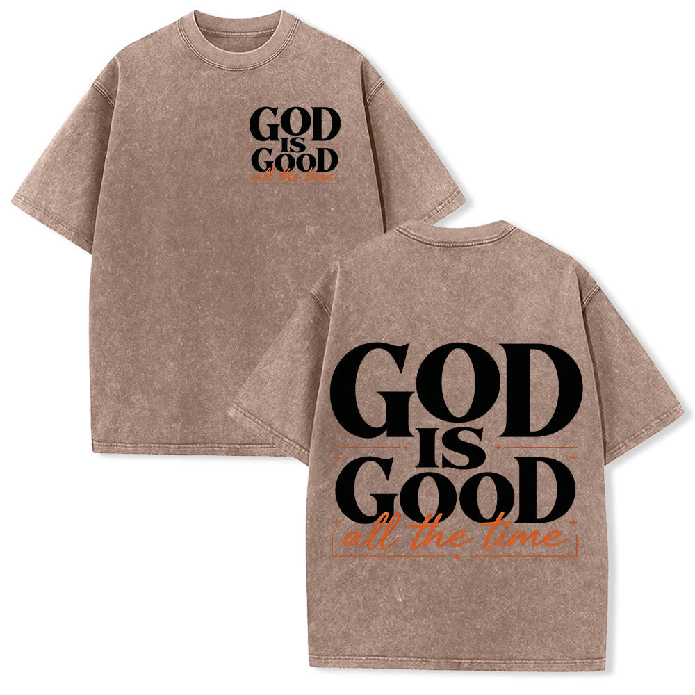 Christianartworkshop GOD IS GOOD All The Time Contrast Block Cursive Font Dual Sided Left Chest Vintage Washed T-Shirt