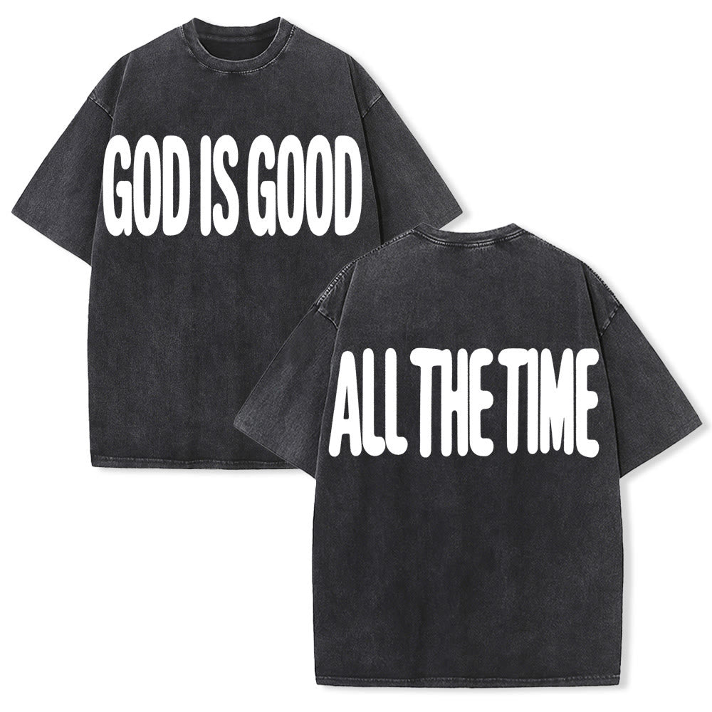 Christianartworkshop Two-Sided Oversized Bubble Block GOD IS GOOD Front ALL THE TIME Back Plain Bold Text Vintage Washed T-Shirt