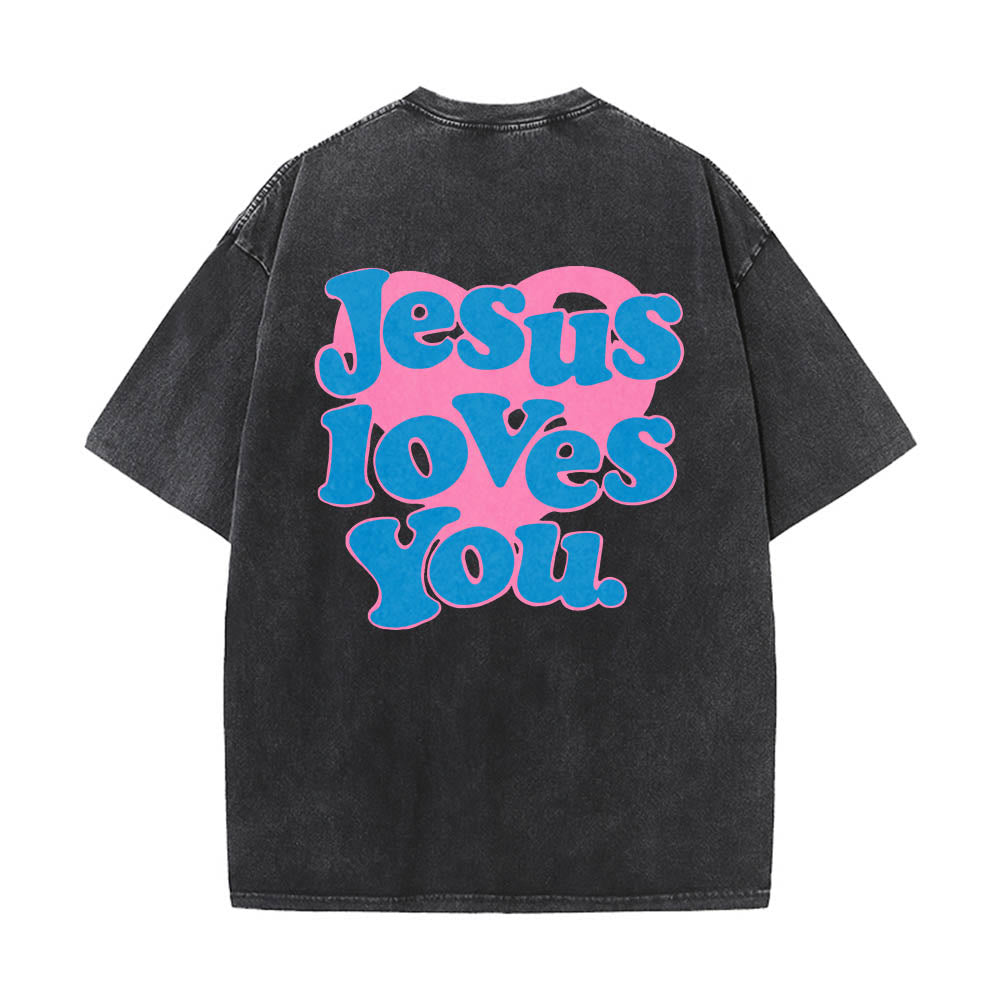 Christianartworkshop Heart Back Bubble Font Jesus Loves You Statement Print Washed T鈥慡hirt