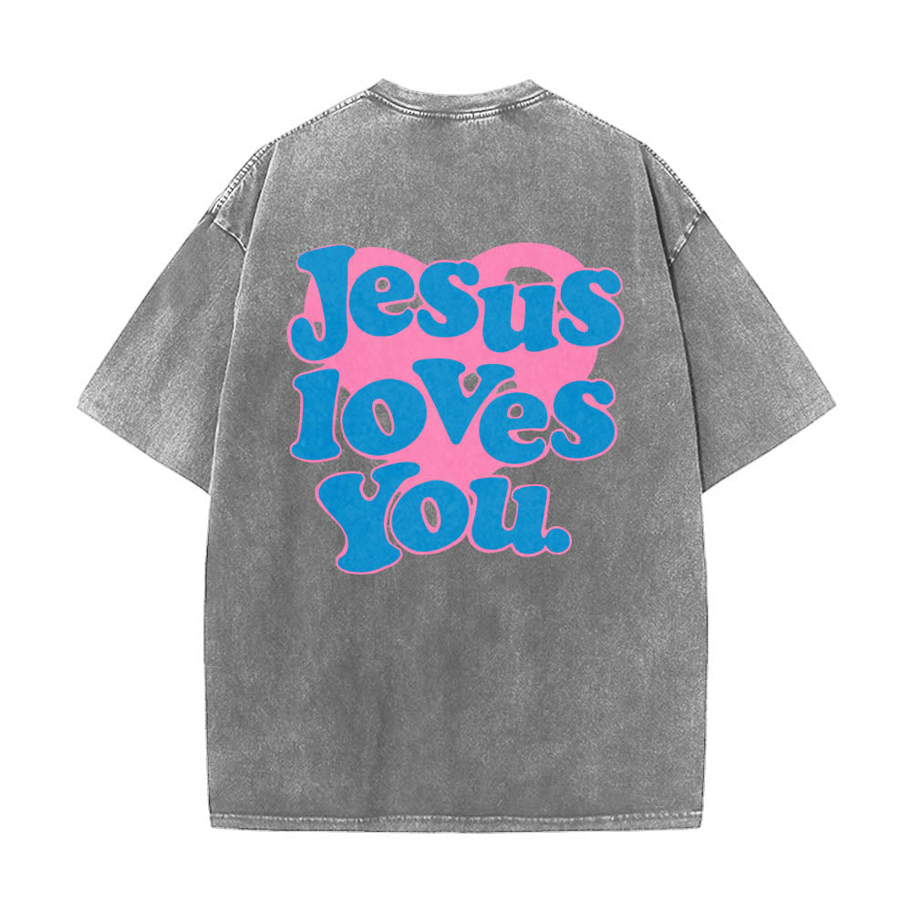 Christianartworkshop Heart Back Bubble Font Jesus Loves You Statement Print Washed T鈥慡hirt