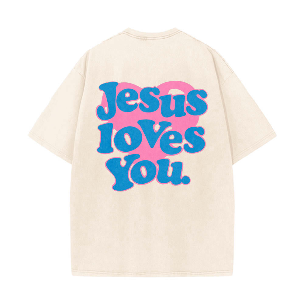 Christianartworkshop Heart Back Bubble Font Jesus Loves You Statement Print Washed T鈥慡hirt
