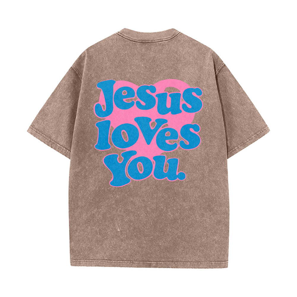 Christianartworkshop Heart Back Bubble Font Jesus Loves You Statement Print Washed T鈥慡hirt