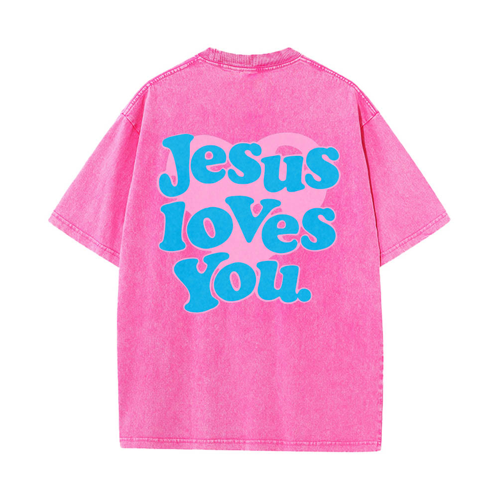 Christianartworkshop Heart Back Bubble Font Jesus Loves You Statement Print Washed T鈥慡hirt