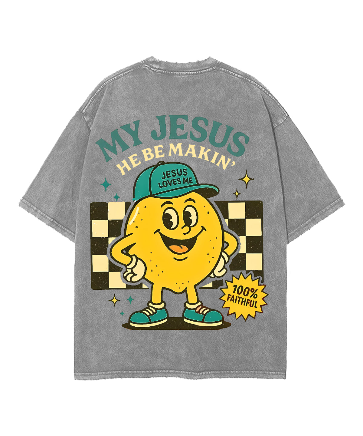 My Jesus He Be Makin' Double Sided Unisex Washed Christian T-shirt