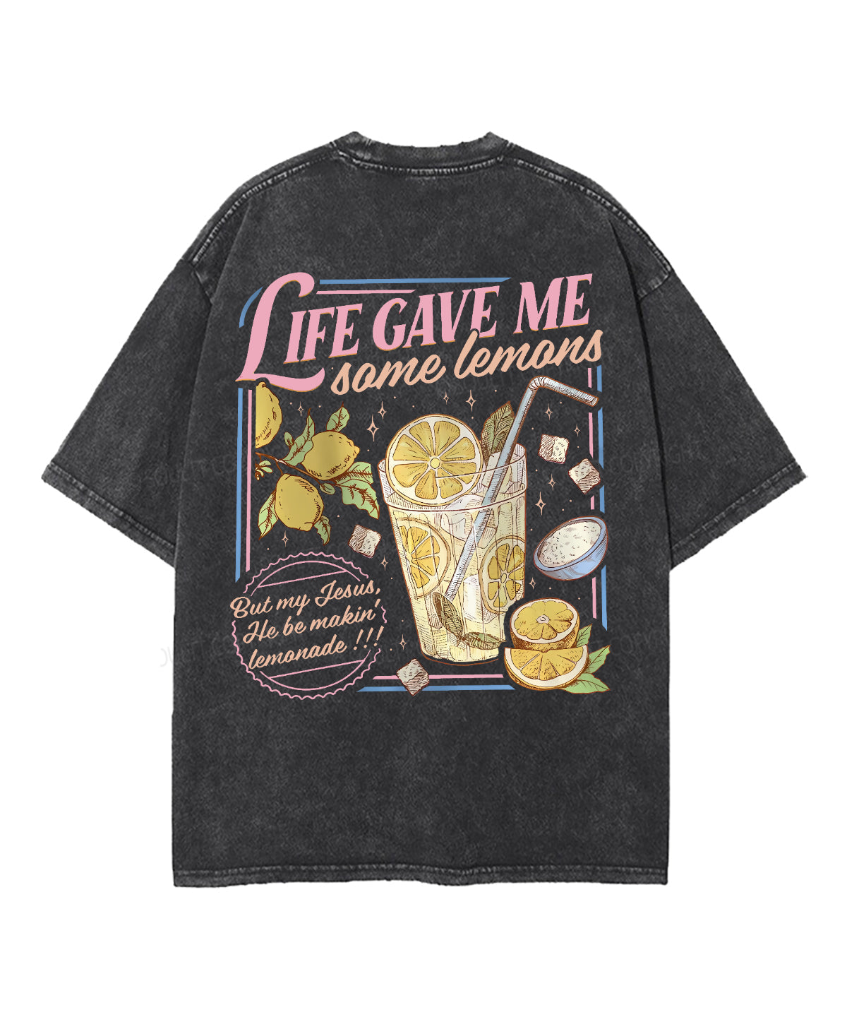 Life Gave Me Some Lemans Double Sided Unisex Washed Christian T-shirt