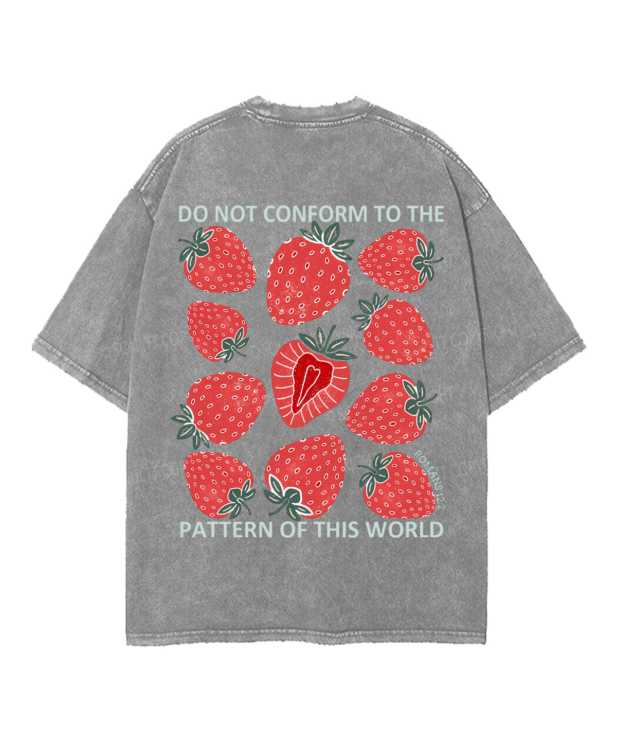 Do Not Conform To The Pattern Of This World Double Sided Unisex Washed Christian T-shirt