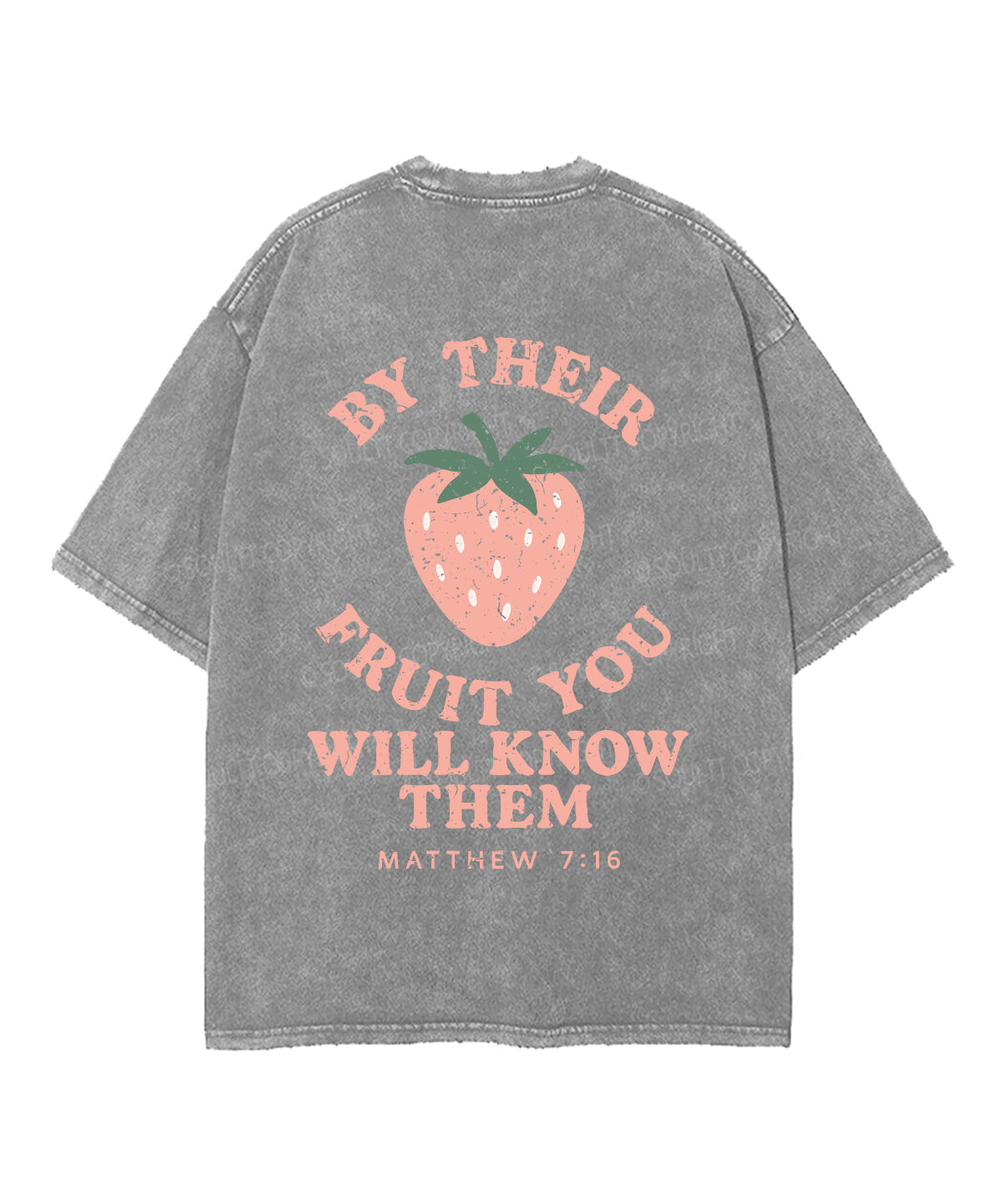 BY THEIR FRUIT YOU WIL KNOW THEM Double Sided Unisex Washed Christian T-shirt